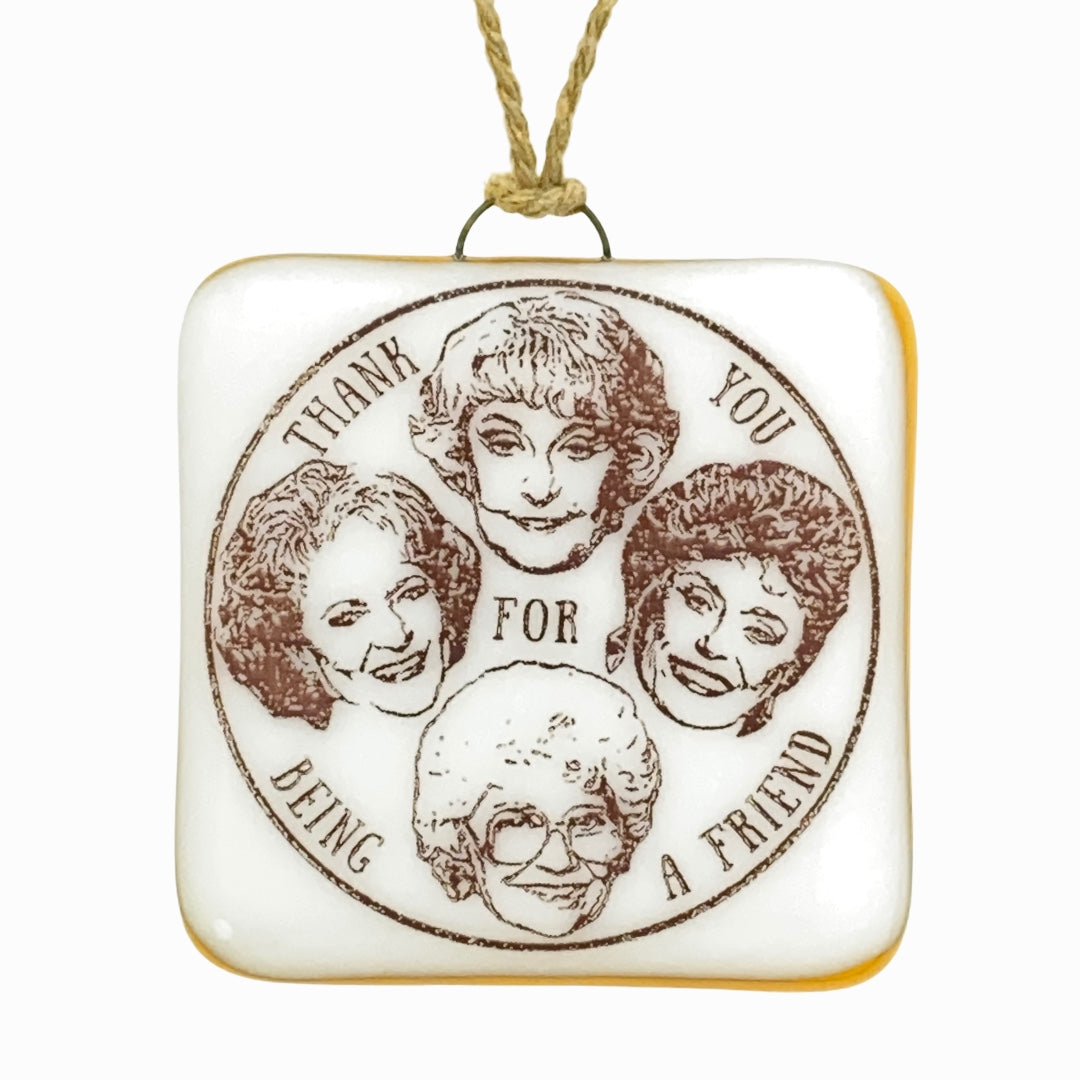 The Golden Girls Ornament “Thank You for Being a Friend”