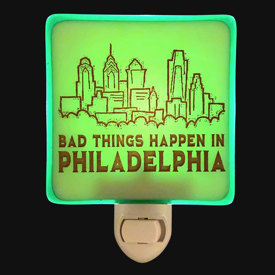 Bad Things Happen in Philadelphia Night Light