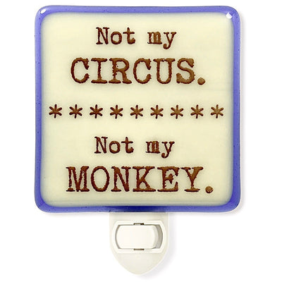 "Not My Circus Not My Monkey" Night Light