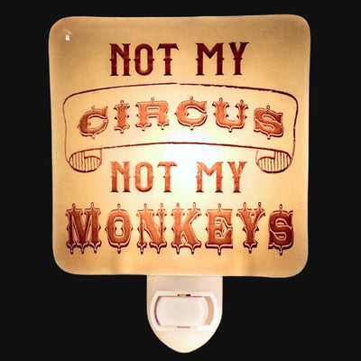 "Not My Circus Not My Monkeys" Night Light