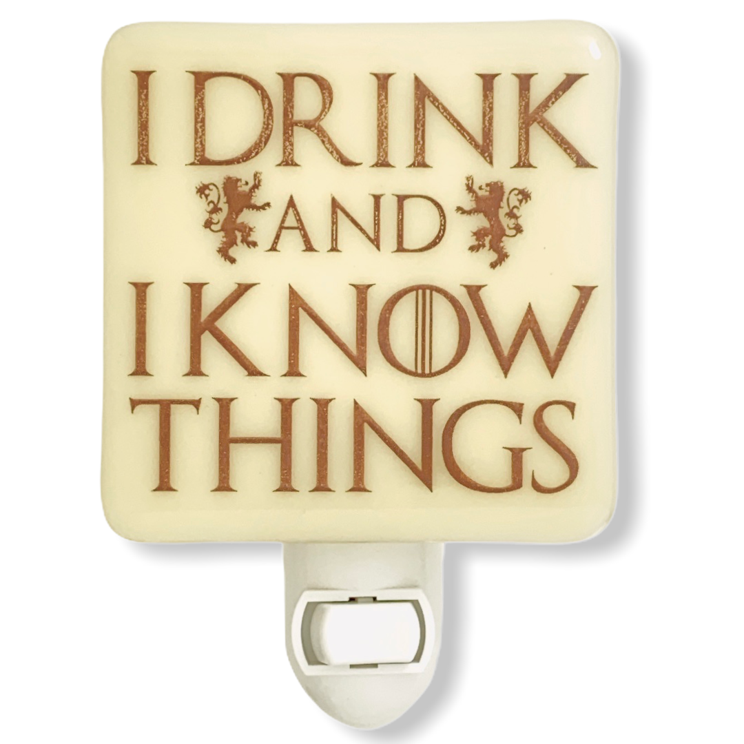 “I Drink And I Know Things" Night Light