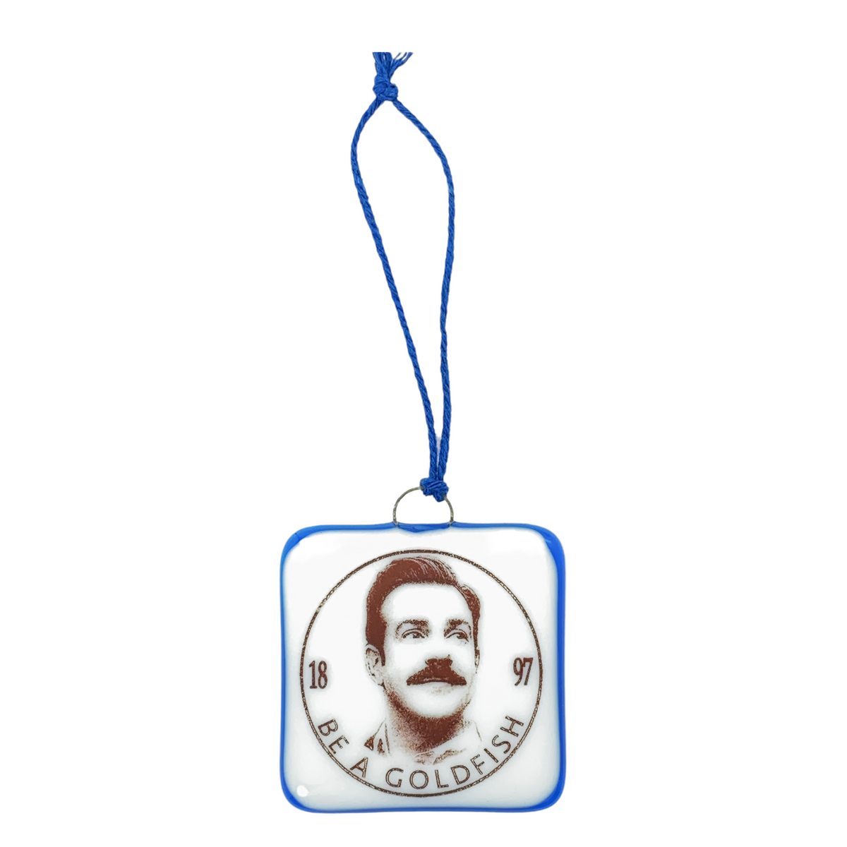 Ted Lasso Ornament "Be a Goldfish"